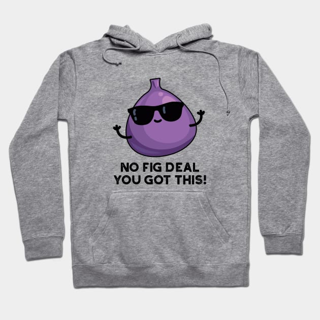 No Fig Deal I Got This Cute Fruit Pun Hoodie by punnybone